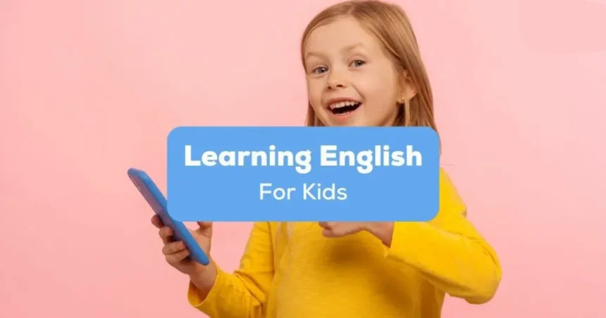 فواید یادگیری زبان انگلیسی برای کودکان در عصر جهانی‌شدن